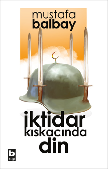 İktidar Kıskacında Din - Bilgi Yayınevi Kitap