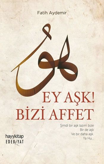 Ey Aşk! Bizi Affet - Hayykitap Kitap