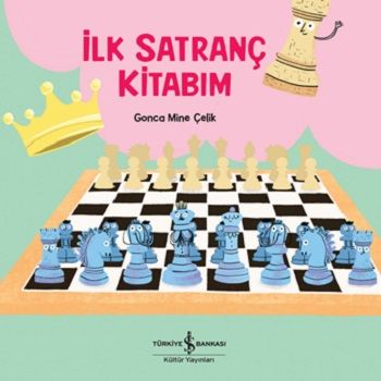 İlk Satranç Kitabım - İş Bankası Kültür Yayınları Kitap