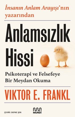 Anlamsızlık Hissi: Psikoterapi ve Felsefeye Bir Meydan Okuma - Mundi Kitap