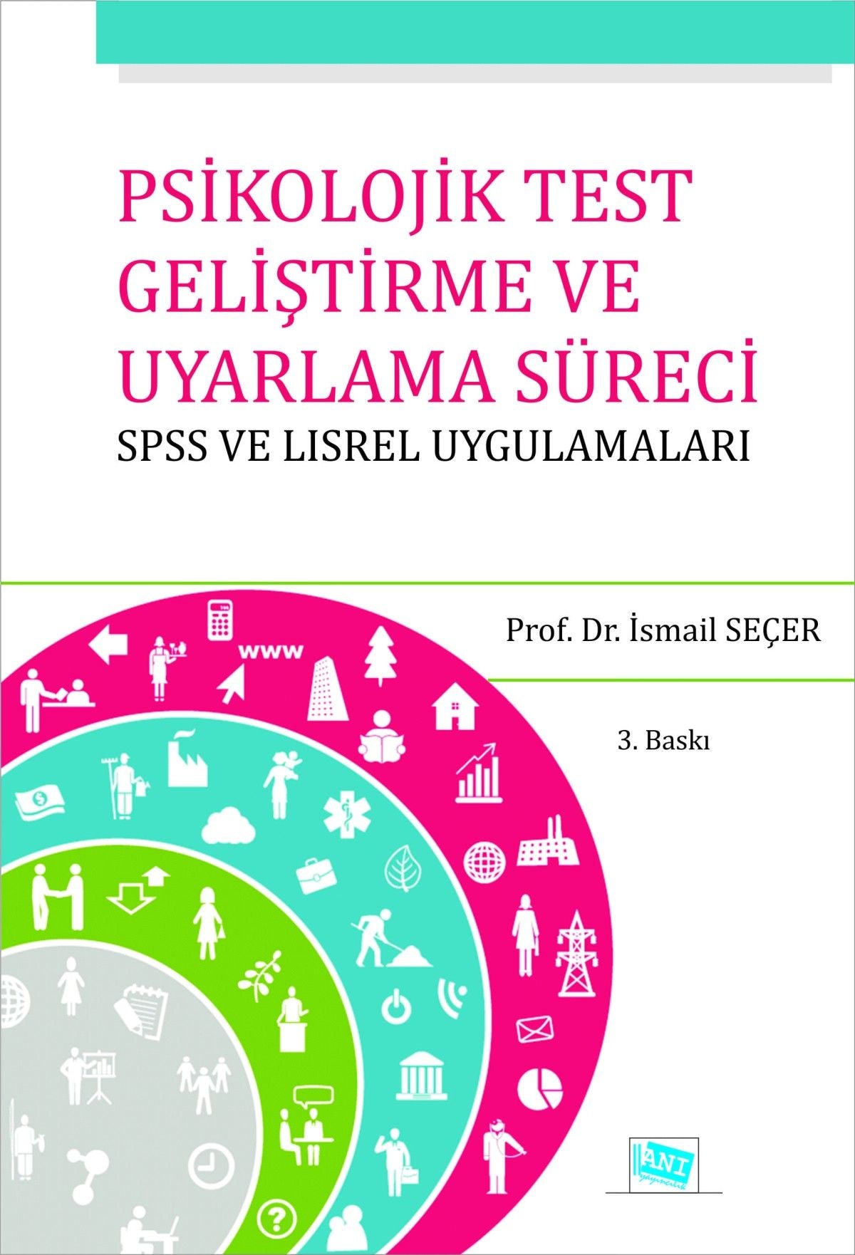 Psikolojik Test Geliştirme ve Uyarlama Süreci : SPSS ve LISREL Uygulamaları - Anı Yayıncılık Kitap