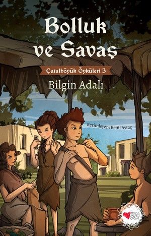 Bolluk ve Savaş / Çatalhöyük Öyküleri 3 - Can Çocuk Yayınları Kitap