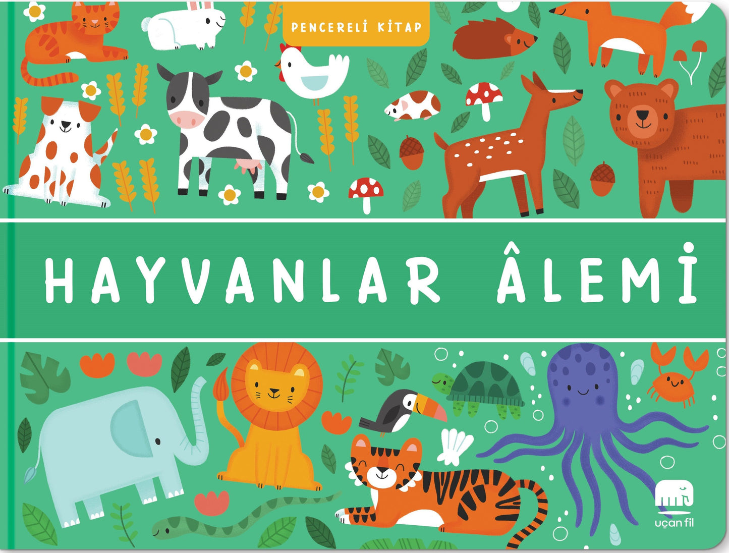 Hayvanlar Alemi - Pencereli Kitap (Ciltli) - Uçan Fil Yayınları Kitap