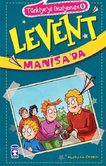 Levent Manisa'da - Türkiye'yi Geziyorum 6 - Timaş Çocuk Kitap