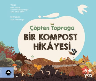 Çöpten Toprağa Bir Kompost Hikayesi (Ciltli) - Vakıfbank Kültür Yayınları Kitap