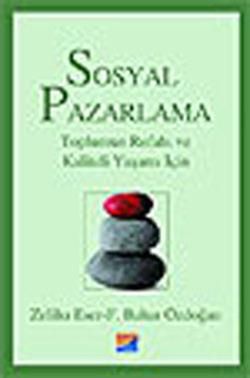 Sosyal Pazarlama Toplumun Refahı ve Kaliteli Yaşamı İçin Zeliha Eser Türkçe kitap kapağı