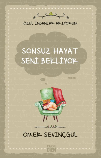 Sonsuz Hayat Seni Bekliyor- Özel İnsanlar Arıyorum - Carpe Diem Kitapları Kitap