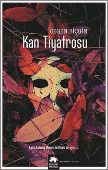 Kan Tiyatrosu - Eksik Parça Yayınları Kitap