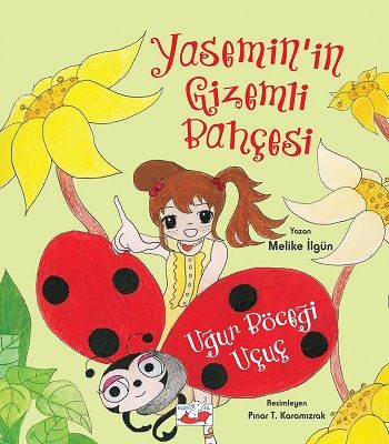 Yasemin’in Gizemli Bahçesi - Uğur Böceği Uçuç - Uçanfil Özel Ürün Kitap