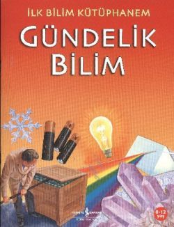 Gündelik Bilim - İlk Bilim Kütüphanem - İş Bankası Kültür Yayınları Kitap