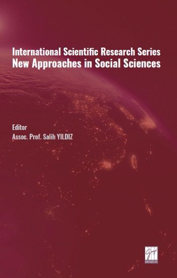 International Scientific Research Series New Approaches in Social Sciences - Gazi Kitabevi Kitap