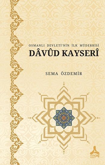 Osmanlı Devleti’nin İlk Müderrisi Davud Kayseri - Sonçağ -Akademik Kitaplar Kitap