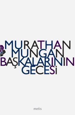 Başkalarının Gecesi Murathan Mungan Türkçe kitap kapağı