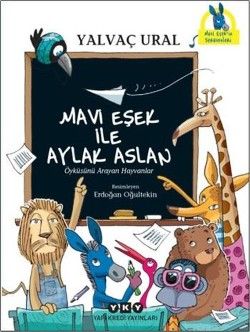 Mavi Eşek İle Aylak Aslan - Öyküsünü Arayan Hayvanlar - Yapı Kredi Yayınları Kitap