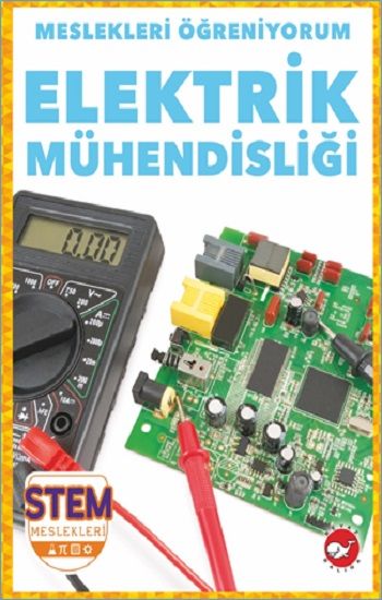 Meslekleri Öğreniyorum - Elektrik Mühendisliği Stem Meslekleri - Beyaz Balina Yayınları Kitap