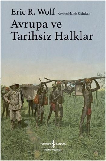 Avrupa ve Tarihsiz Halklar (Ciltli) - İş Bankası Kültür Yayınları Kitap