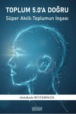 Toplum 5.0'a Doğru - Astana Yayınları Kitap