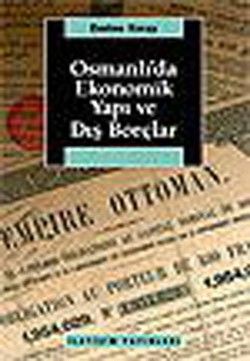 Osmanlı'da Ekonomik Yapı ve Dış Borçlar - İletişim Yayınları Kitap