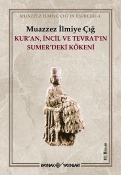 Kur’an İncil ve Tevrat’ın Sumer’deki Kökeni - Kaynak Yayınları Kitap