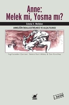 Anne: Melek mi, Yosma mı? Anneliğin İdealleştirilmesi ve Alçaltılması - Ayrıntı Yayınları Kitap