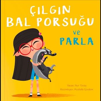 Çılgın Bal Porsuğu ve Parla - MEAV Yayıncılık Kitap