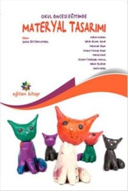 Okul Öncesi Eğitimde Materyal Tasarımı - Eğiten Kitap Kitap