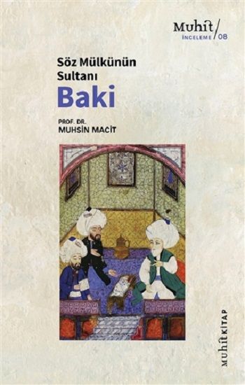 Söz Mülkünün Sultanı Baki - Muhit Kitap Kitap