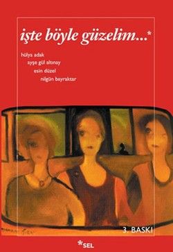İşte Böyle Güzelim Ayşe Gül Altınay Türkçe kitap kapağı