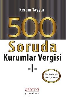 500 Soruda Kurumlar Vergisi 1 - Astana Yayınları Kitap