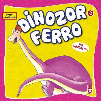 Dinozor Ferro İle Tanışalım - Güçlü Dinozorlar Türkçe çocuk kitabı kapağı