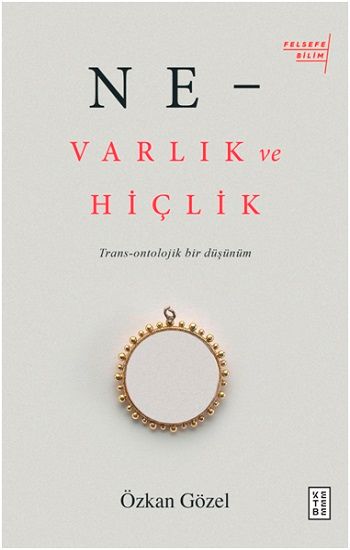 Ne - Varlık Ve Hiçlik - Ketebe Yayınları Kitap