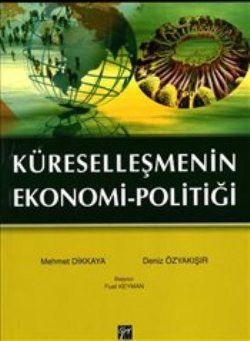 Küreselleşmenin Ekonomi-Politiği - Gazi Kitabevi Kitap
