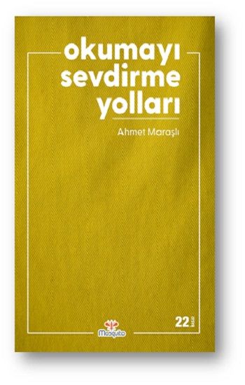Okumayı Sevdirme Yolları - Mosquito Yayınları Kitap
