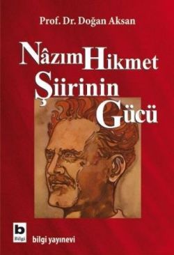 Nazım Hikmet Şiirinin Gücü - Bilgi Yayınevi Kitap