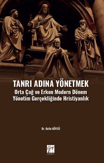 Tanrı Adına Yönetmek - Gazi Kitabevi Kitap