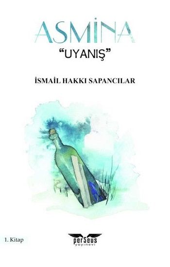 Asmina - Uyanış 1. Kitap - Perseus Kitap