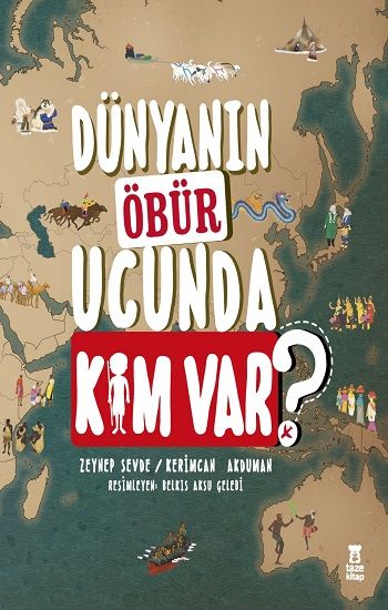 Dünyanın Öbür Ucunda Kim Var? (Ciltli) - Taze Kitap Kitap