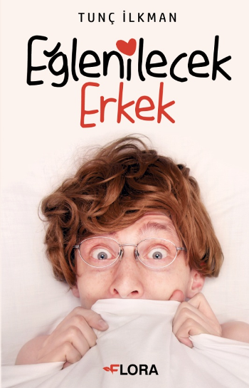 Eğlenilecek Erkek - Flora Kitap Kitap