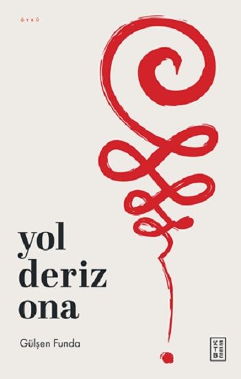 Yol Deriz Ona - Ketebe Yayınları Kitap