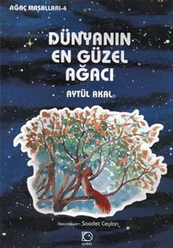 Dünyanın En Güzel Ağacı Aytül Akal Türkçe çocuk kitabı kapağı