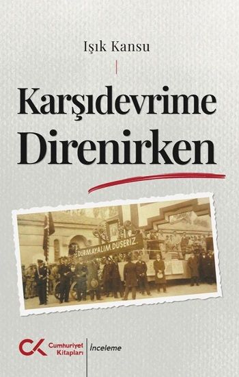 Karşıdevrime Direnirken - Cumhuriyet Kitapları Kitap