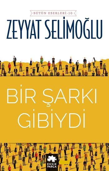 Bir Şarkı Gibiydi - Eksik Parça Yayınları Kitap