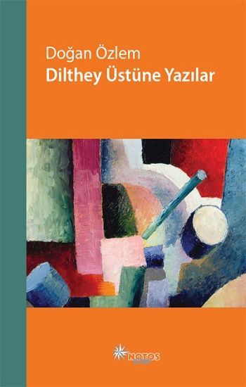 Dilthey Üstüne  Yazılar - Notos Kitap Kitap