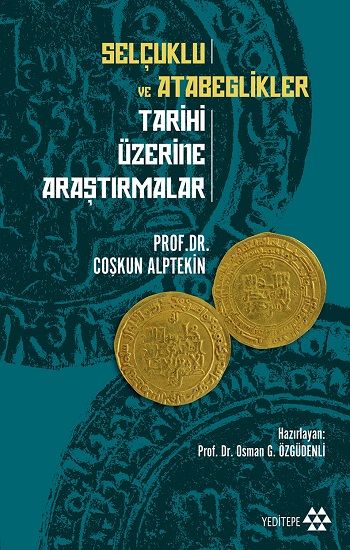 Selçuklu ve Atabeglikler Tarihi Üzerine Araştırmalar - Yeditepe Yayınevi Kitap