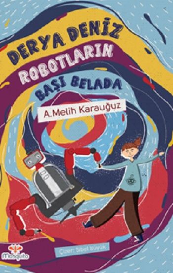 Derya Deniz  Robotların Başı Belada - Mosquito Yayınları Kitap