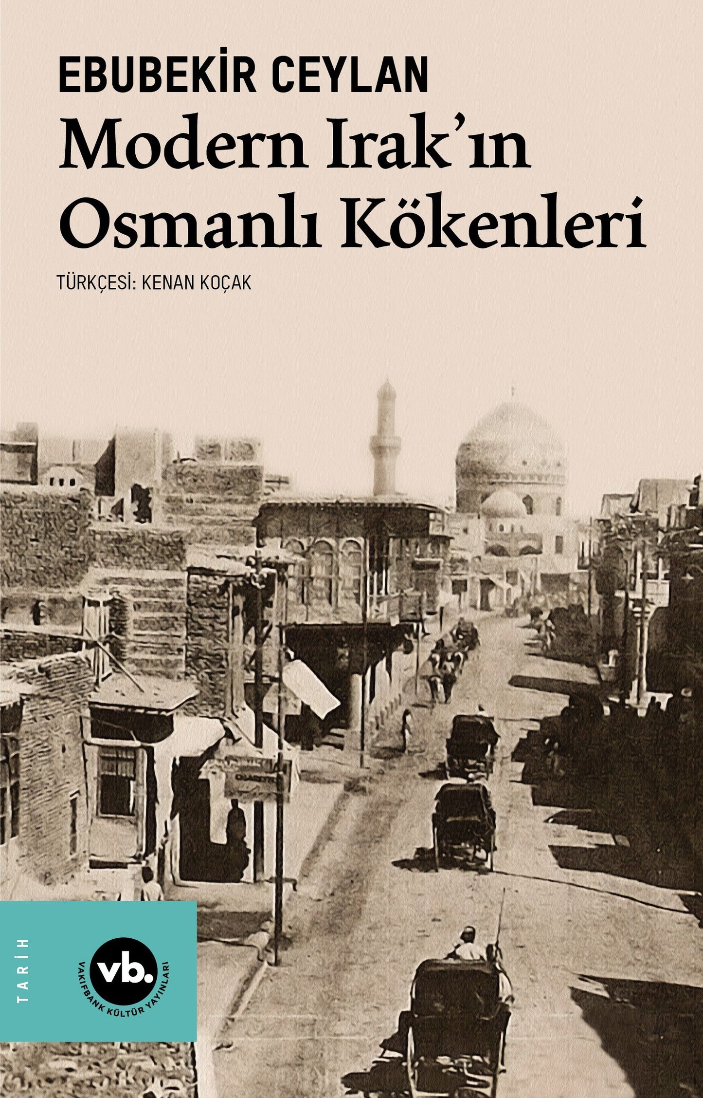 Modern Irak’ın Osmanlı Kökenleri - Vakıfbank Kültür Yayınları Kitap