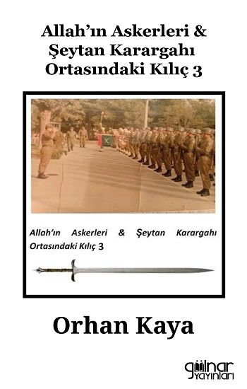 Allah’ın Askerleri & Şeytan Karargahı Ortasındaki Kılıç 3 - Gülnar Yayınları Kitap