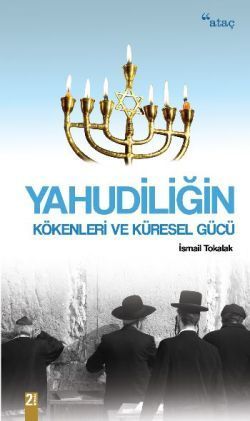 Yahudiliğin Kökenleri ve Küresel Gücü - Ataç Yayınları Kitap