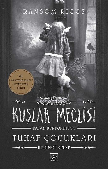 Kuşlar Meclisi - Bayan Peregrine'in Tuhaf Çocukları 5 - İthaki Yayınları Kitap