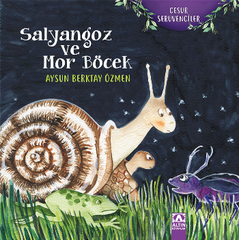 Salyangoz ve Mor Böcek - Cesur Serüvenciler - Altın Kitaplar - Çocuk Kitapları Kitap